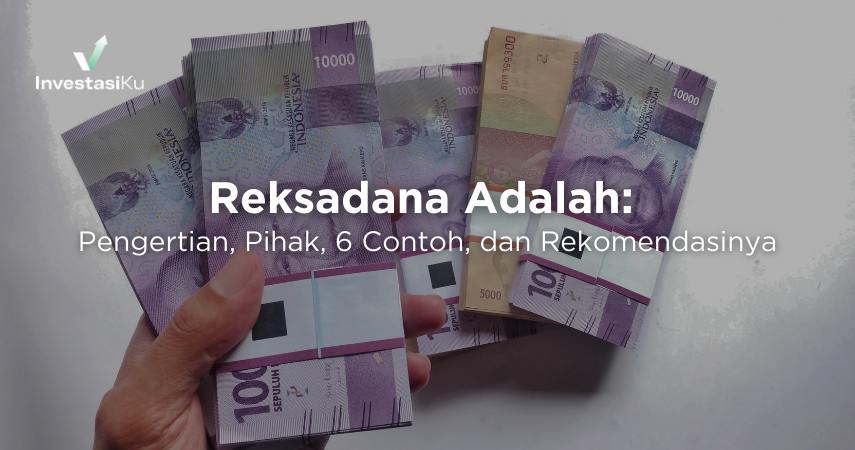 Mengenal Apa Itu Reksadana dan 6 Contohnya
